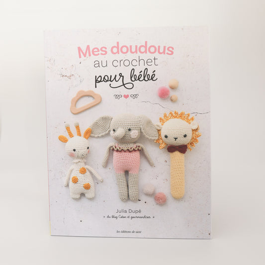 Mes doudous au crochet pour bébé – Julia Dupé