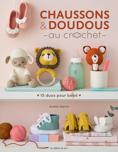 Chaussons & doudous pour bébé au crochet: 15 duos à crocheter