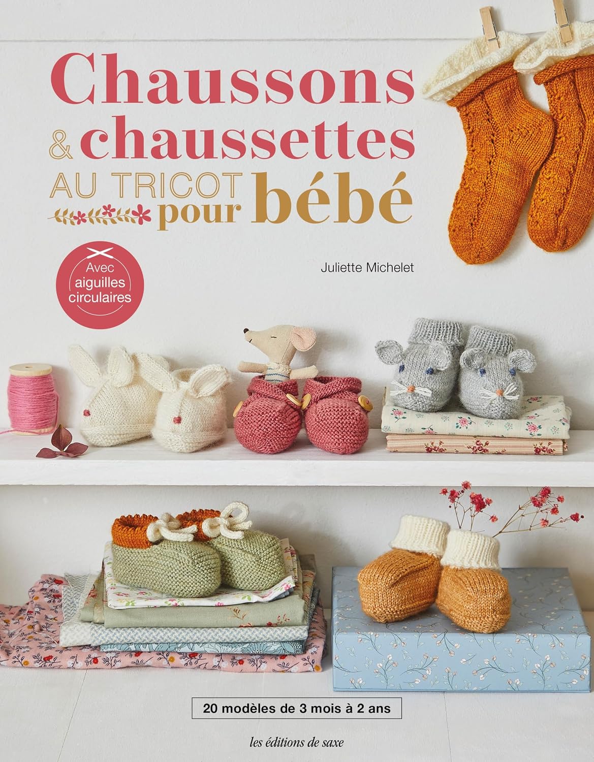 Chaussons & chaussettes au tricot pour bébé: 20 modèles