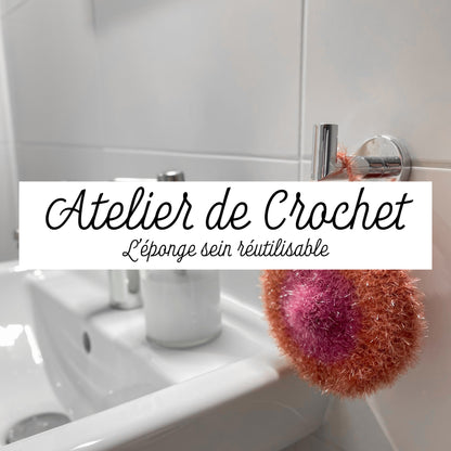 Atelier de Crochet - niveau 2 / Mon éponge sein réutilisable