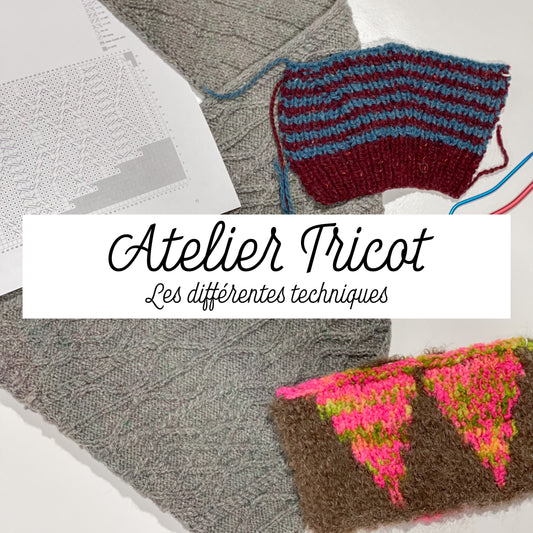 Atelier de Tricot - Les différentes techniques