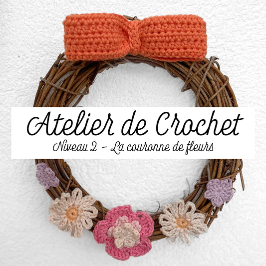 Atelier de Crochet - niveau 2 / la couronne de fleurs