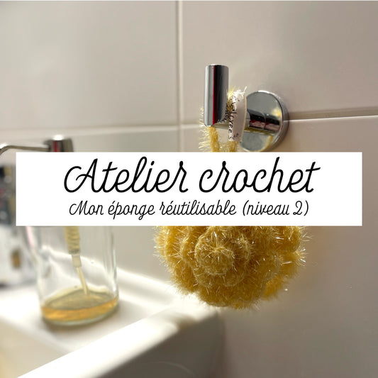 Atelier de Crochet - niveau 2 / Mon éponge réutilisable
