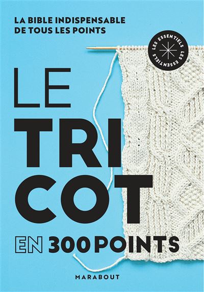 Le tricot en 300 points – La bible des points de tricot